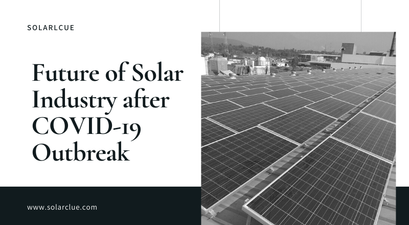Future of Solar Industry after COVID-19 Outbreak