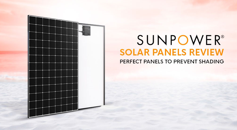 SunPower Solar Panel and its Efficiency to Prevent Shading
