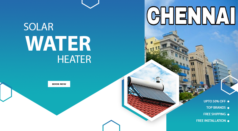 Solar water heater in Chennai