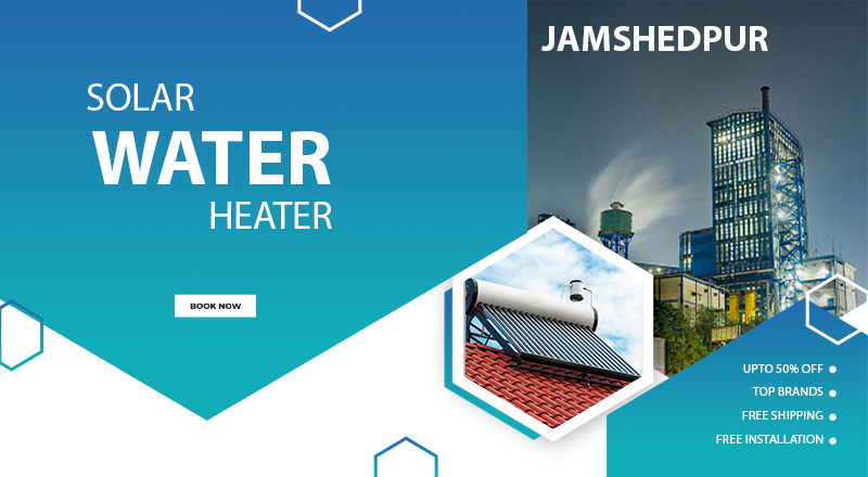 Solar water heater in Jamshedpur