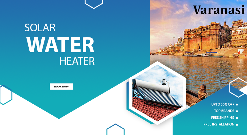 Solar water heater in Varanasi