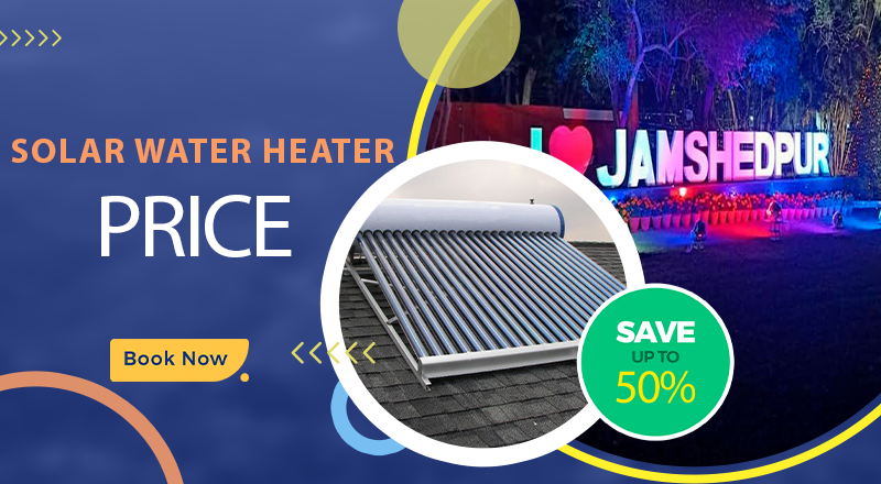 Solar water heater price in Jamshedpur