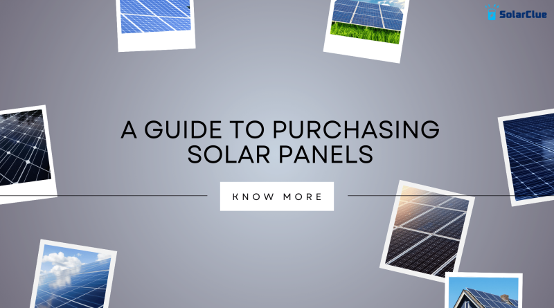 A Guide to Purchasing Solar Panels