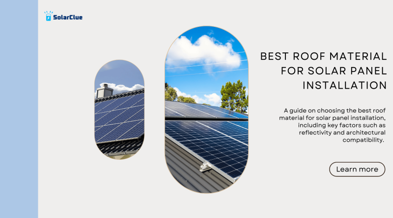 Best Roof Material for Solar Panel Installation