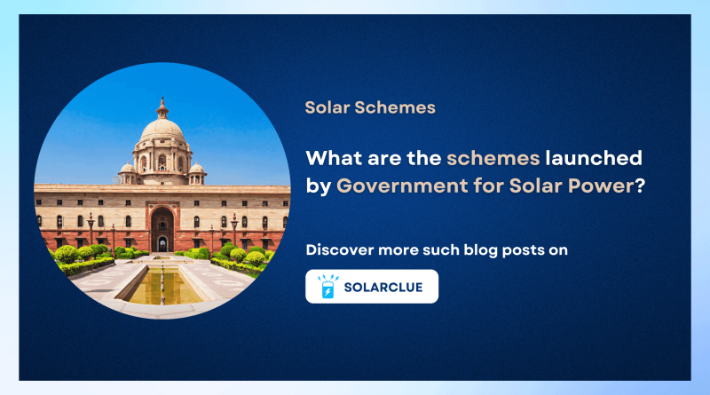 Schemes of Government for Solar Power