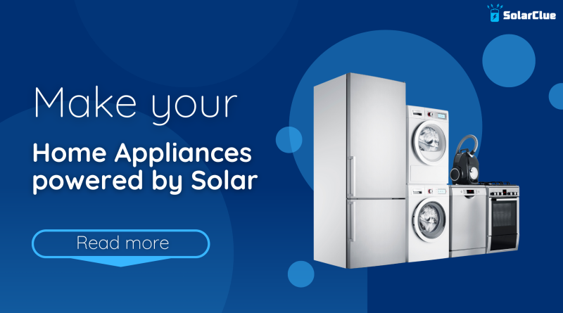 Make your Home appliances powered by Solar