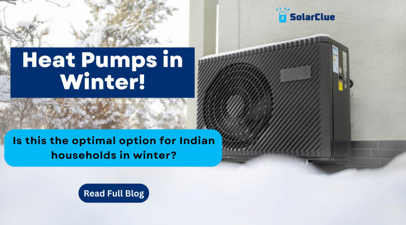 Heat Pumps in Winter! Is it the optimal option for Indian Households in Winter?