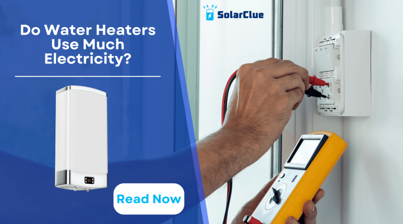 Do Water Heaters Use Much Electricity?