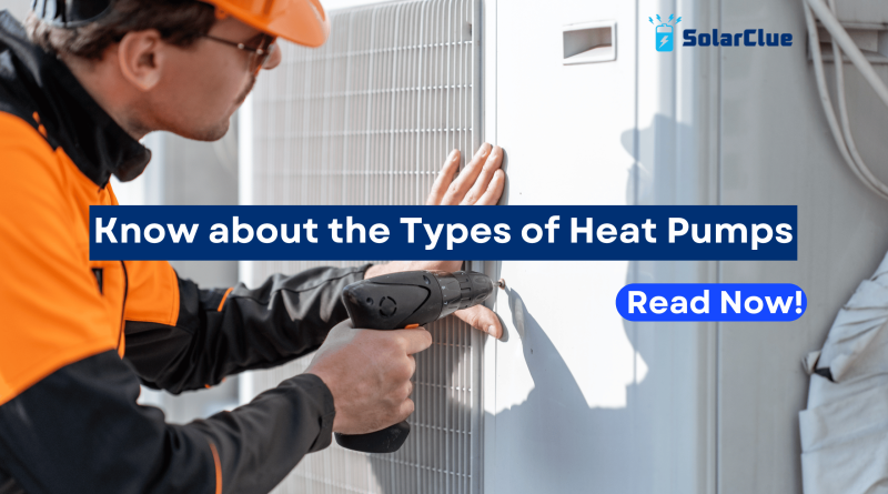 Know about the Types of Heat Pumps.
