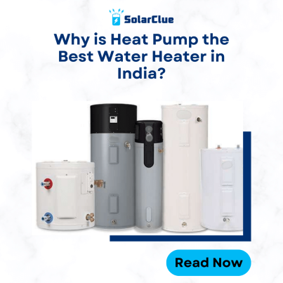 Why is Heat Pump the Best Water Heater in India?