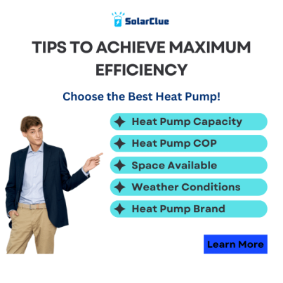 Tips to Achieve Maximum Efficiency. Choose the Best Heat Pump! Heat Pump Capacity. Heat Pump COP. Space Available. Weather Conditions. Heat Pump Brand.