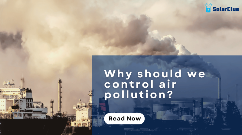 Why should we control air pollution?