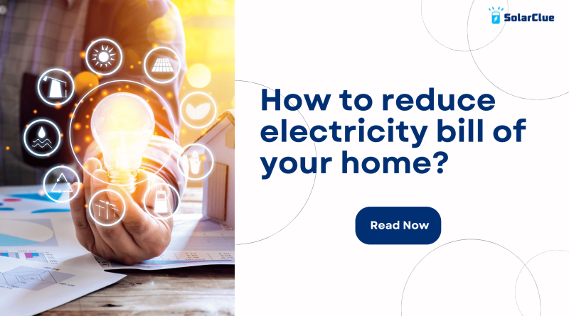 How to reduce electricity bill of your home?