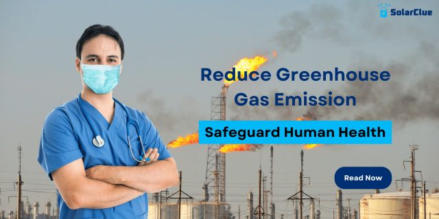 Reduce Greenhouse Gas Emission! Safeguard Human Health