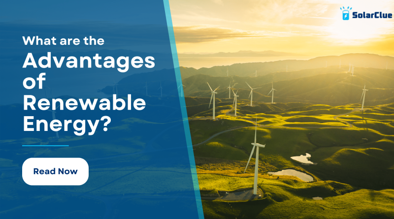 What are the Advantages of Renewable Energy?