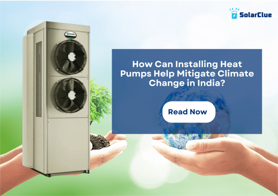 How Can Installing Heat Pumps Help Mitigate Climate Change in India?