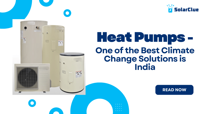 Heat Pumps - One of the Best Climate Change Solutions is India