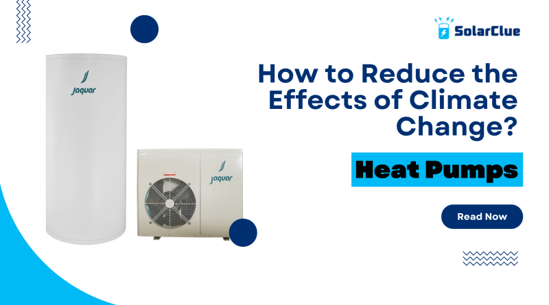 Install a Heat Pump to reduce the Effects of Climate Change