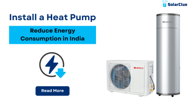 Install a Heat Pump - Reduce Energy Consumption in India