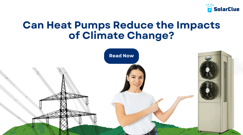 Can Heat Pumps Reduce the Impacts of Climate Change?