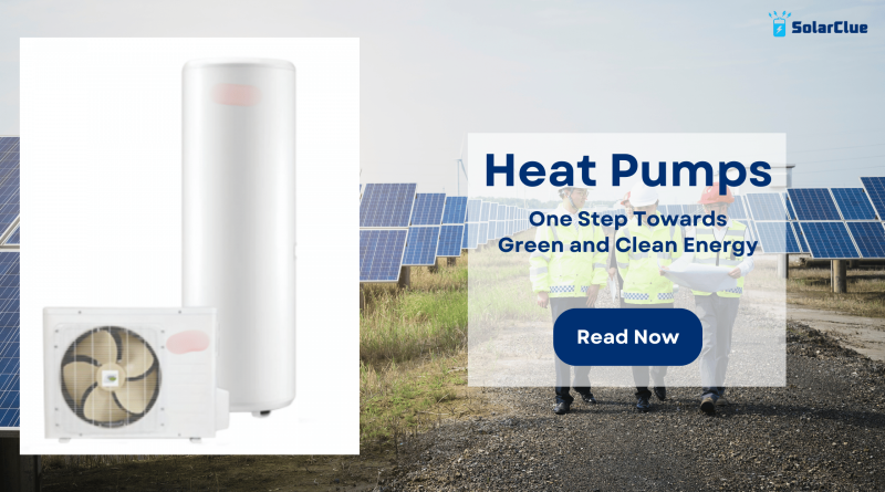 Heat Pumps - One Step Towards Green and Clean Energy