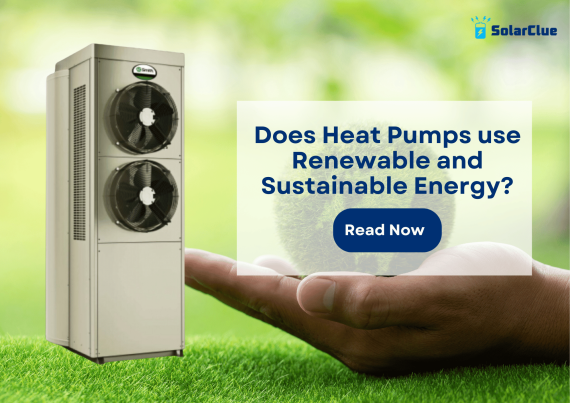 Does Heat Pumps use Renewable and Sustainable Energy?