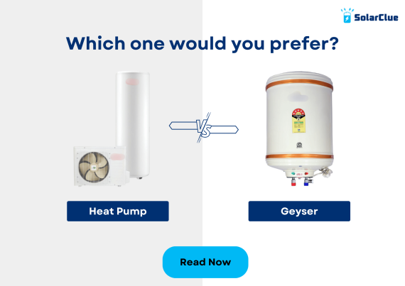 Which one would you prefer? Heat Pump or Geyser?