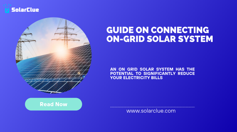 Guide on Connecting On-Grid Solar System