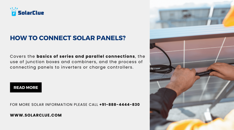 How To Connect Solar Panels?