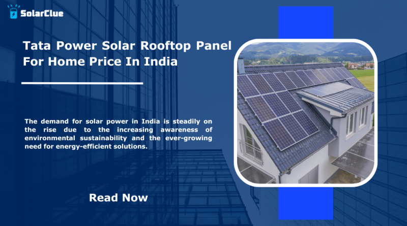 Tata Power Solar Rooftop Panel For Home Price In India