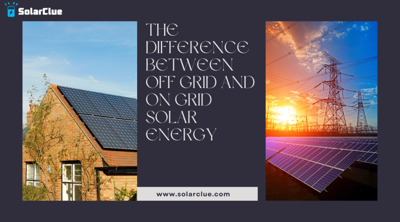 The Difference Between Off Grid And On Grid Solar Energy