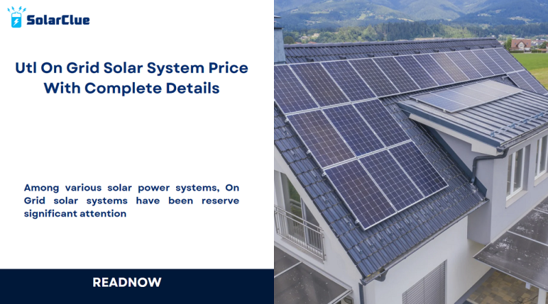 Utl On Grid Solar System Price