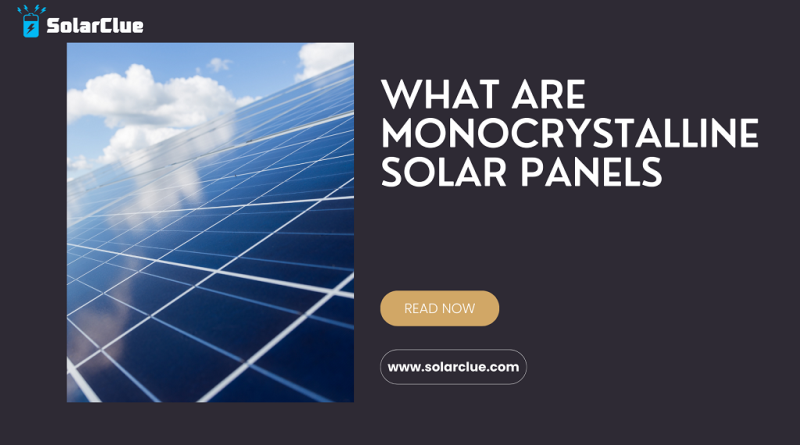 What Are Monocrystalline Solar Panels