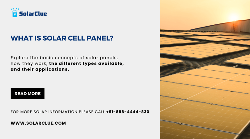 What Is Solar Cell Panel?