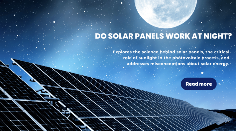 Do Solar Panels work at night?