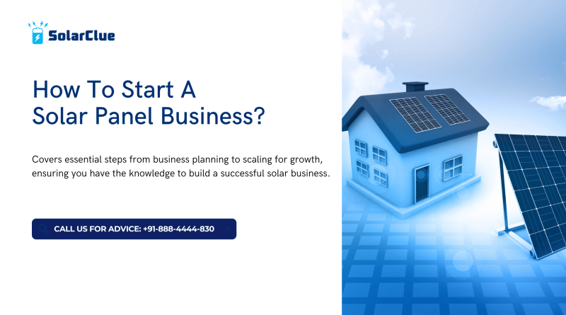 How to Start a Solar Panel Business