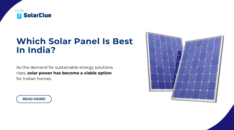 Which Solar Panel is Best In India?