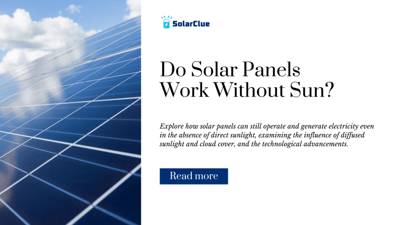 Do Solar Panels Work Without Sun