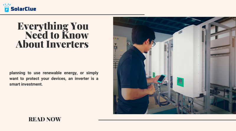 Everything You Need to Know About Inverters