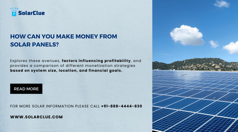 How Can You Make Money From Solar Panels?