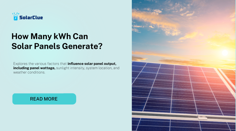 How Many kWh Can Solar Panels Generate?