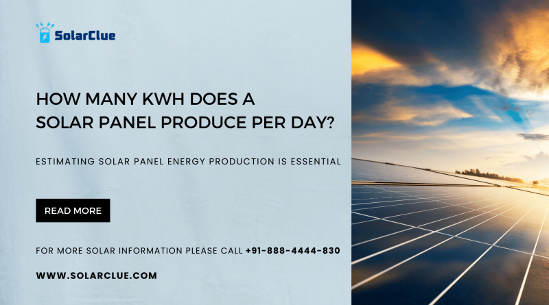 How Many kWh Does A Solar Panel Produce Per Day