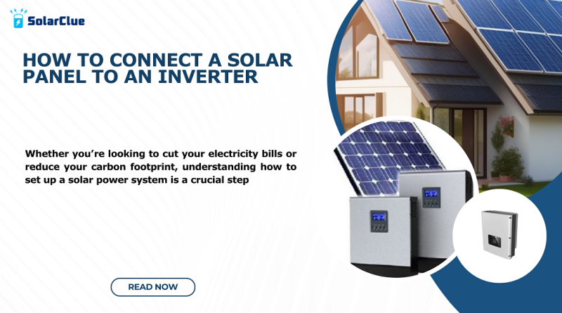 How to Connect a Solar Panel to an Inverter