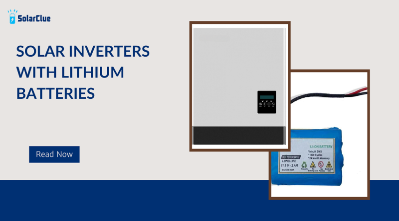 Solar Inverters with Lithium Batteries