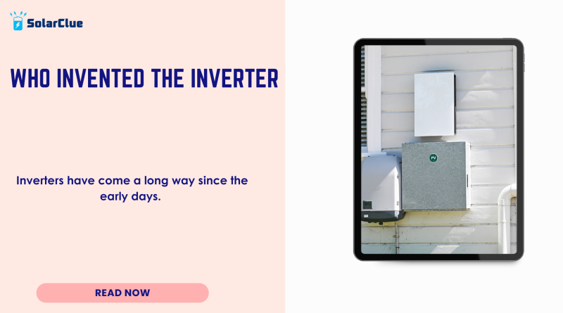 Who Invented the Inverter