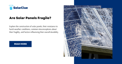 Are solar panels fragile?