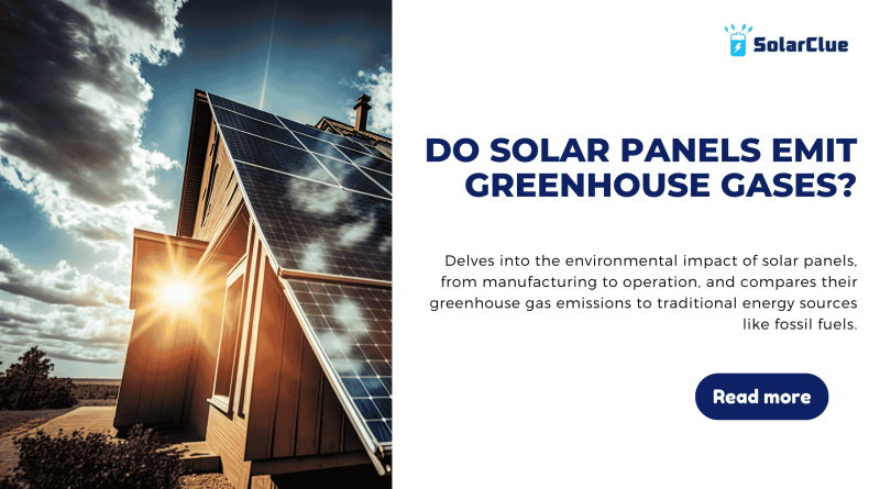 Do Solar Panels Emit GreenHouse Gases?