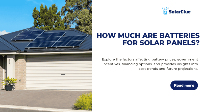 How much are Batteries for Solar Panels