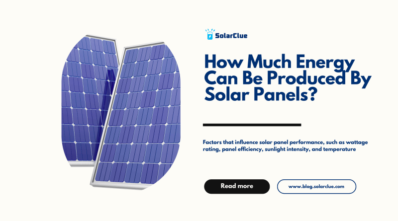 How Much Energy Can Be Produced By Solar Panels?