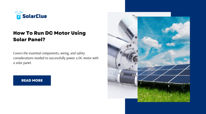 How To Run DC Motor Using Solar Panel?